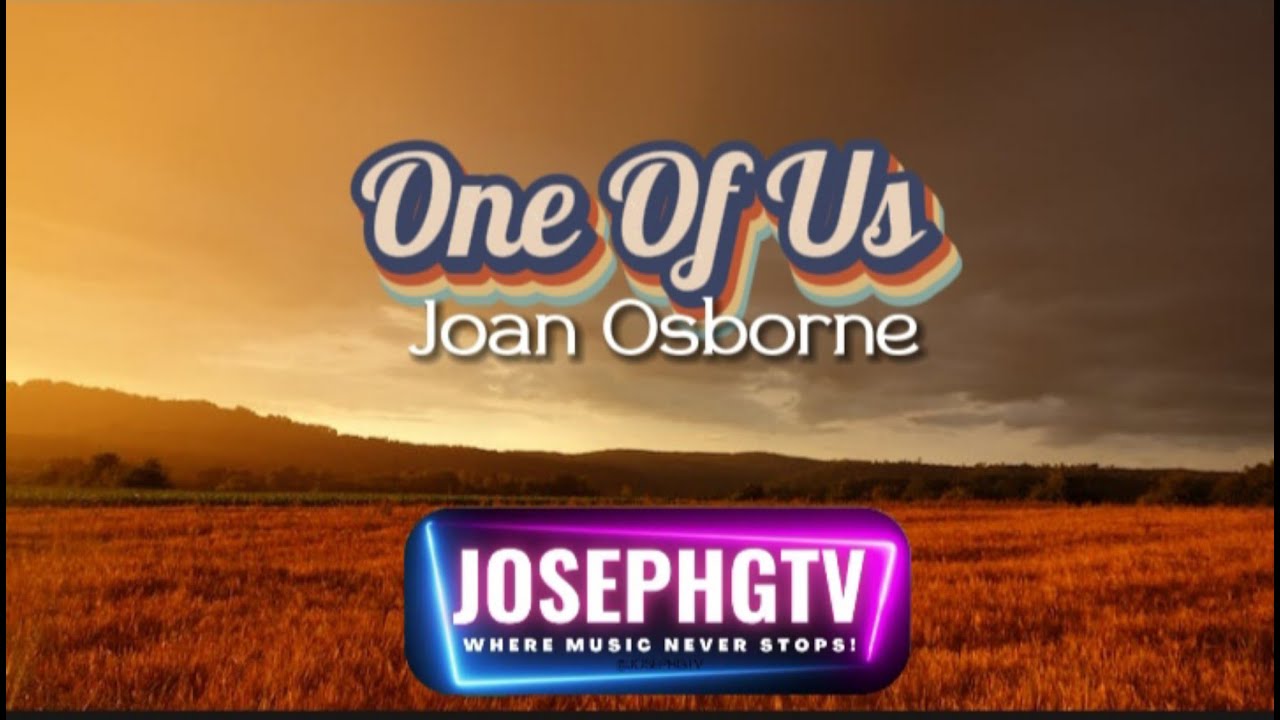 Joan Osborne One Of Us (lyrics) YouTube