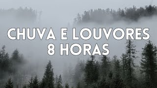 8 Horas Louvores e Hinos Com Chuva e Piano Instrumental  Orar, Dormir, Acalmar, Relaxar, Estudar