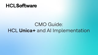 Celebrity Navigating the AI Landscape: A CMO's Guide to HCL Unica+ and AI Implementation Wealth