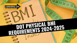 DOT Physical BMI Requirements 2024 - 2025 for Drivers Across USA | Must Follow These Rules