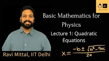 Basic Math for Physics|| Lecture 1: Quadratic Equations|| CBSE,NEET,IITJEE||Ravi Mittal