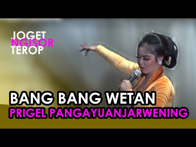 BANG BANG WETAN - SINDEN PRIGEL PANGAYU ANJARWENING  (CAMPURSARI SUKONEDO) class=