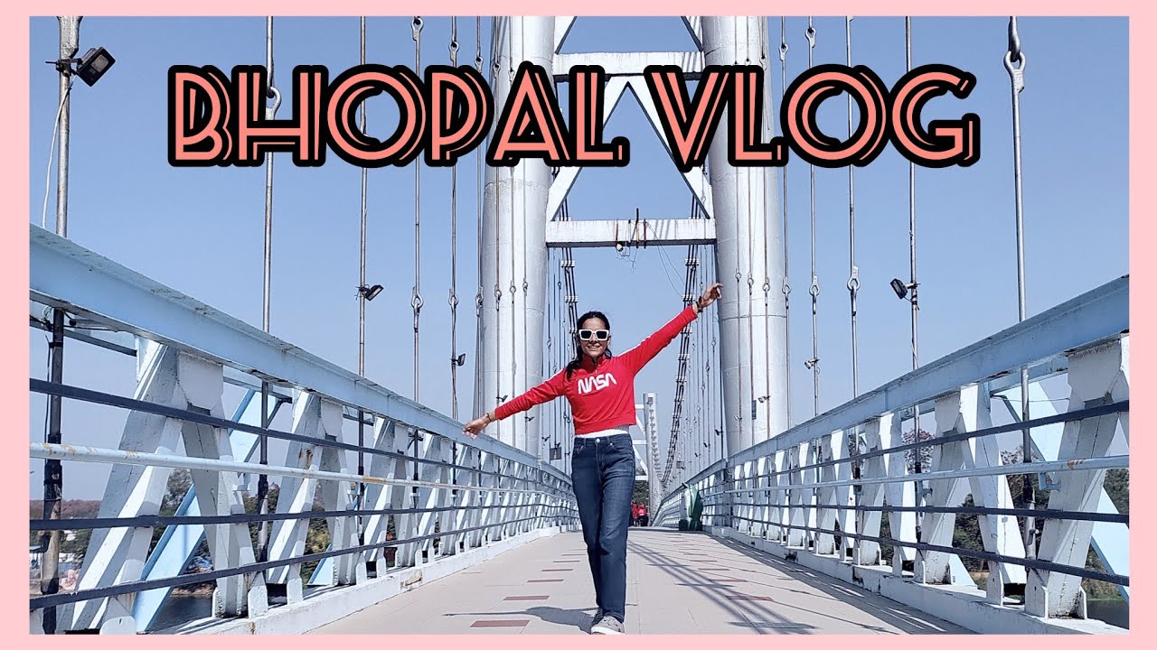 Bhopal vlog | City of Lakes 😍 | Tourist place in Bhopal - YouTube