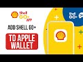 How to Add Shell Card to Apple Wallet - Shell GO+ App!