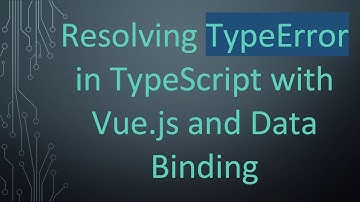 Resolving TypeError in TypeScript with Vue.js and Data Binding