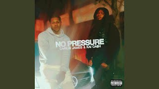 NO PRESSURE - Darius James, Kai Ca$h