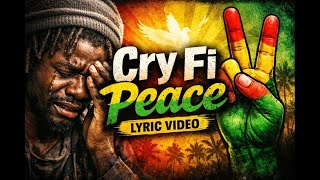 Cry Fi Peace (Lyric Video) | Conscious Roots Reggae