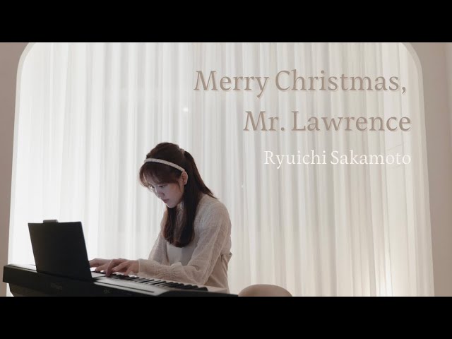 Cheryl 雪兒 - Ryuichi Sakamoto 坂本龍一 - Merry Christmas, Mr. Lawrence (Piano Cover by Cheryl 雪兒)