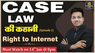 Landmark Judgment CASE LAW #7 :- Right to Internet | By Tansukh Sir