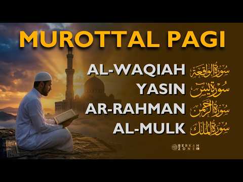 Murottal Pagi Pembuka Rezeki | Surah Al Waqiah, Yasin, Ar Rahman, Al Mulk | Ngaji Merdu
