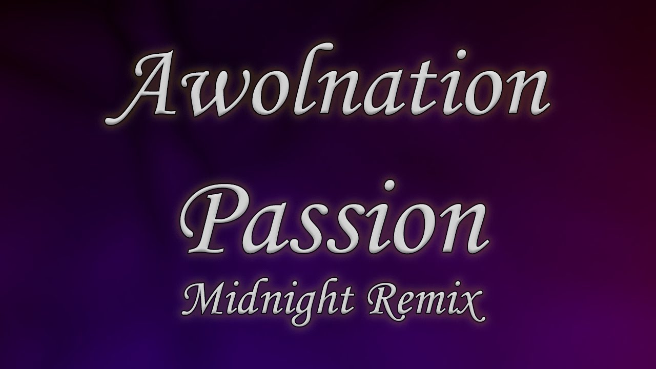 Passion (AWOLNATION) - Midnight Remix by Édipo Thibes - Download MP3:
https://goo.gl/9RPV9F