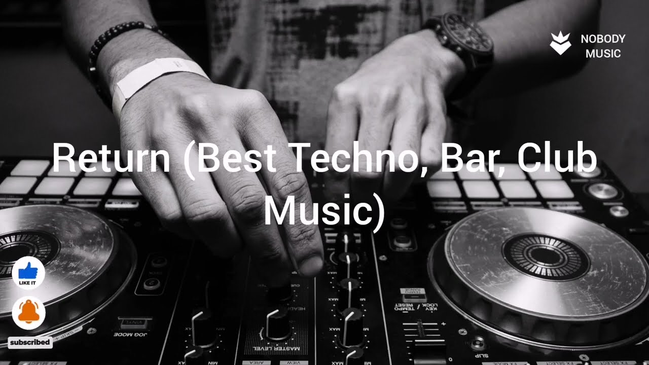 Return (Best Techno, Bar, Club Music)