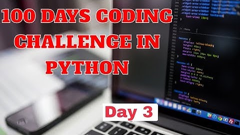 100 Days coding challenge in python day 3 | beginners to advance | zero to hero