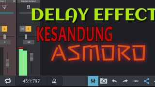 Kesandung Asmoro Delay Effect Dik Shin Tj Musik