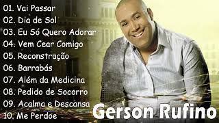 Vai Passar, Dia de Sol, Reconstrução,...Gerson Rufino || As Melhores Canções Gospel de 2024 #gospel