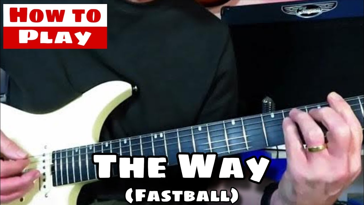 Как играть THE WAY - Fastball. Урок игры на гитаре с соло.