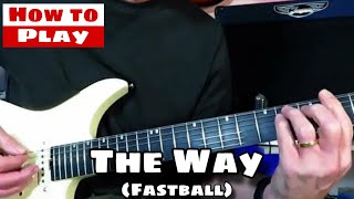 Celebrity How to Play THE WAY - Fastball. Guitar Lesson with Solos. Wealth