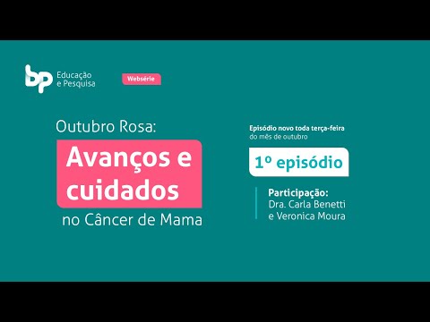 Ep. 1: A Importância do Diagnóstico Precoce no Câncer de Mama | Websérie Outubro Rosa