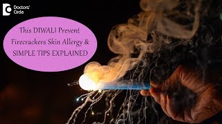 3 Tips To Prevent Skin Irritation After Bursting Crackers - Dr. Aruna Prasad