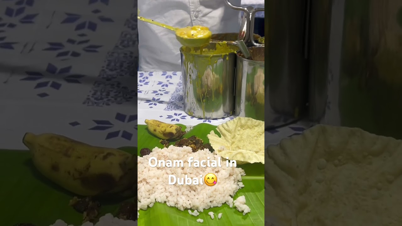 ￼ Onam Faisal in Dubai food😋 