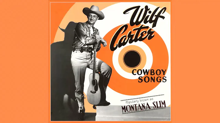 Wilf Carter - Cowboy Songs [Full Album All 8 CDs]