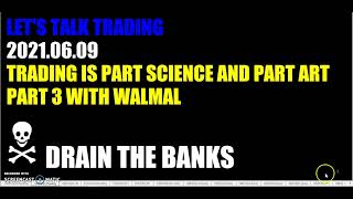 20210609 TRO TRADING   TRADING IS PART SCIENCE AND PART ART PART 3 WITH WALMAL