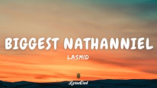 Lasmid - Biggest Nathanniel (Official Lyrics)