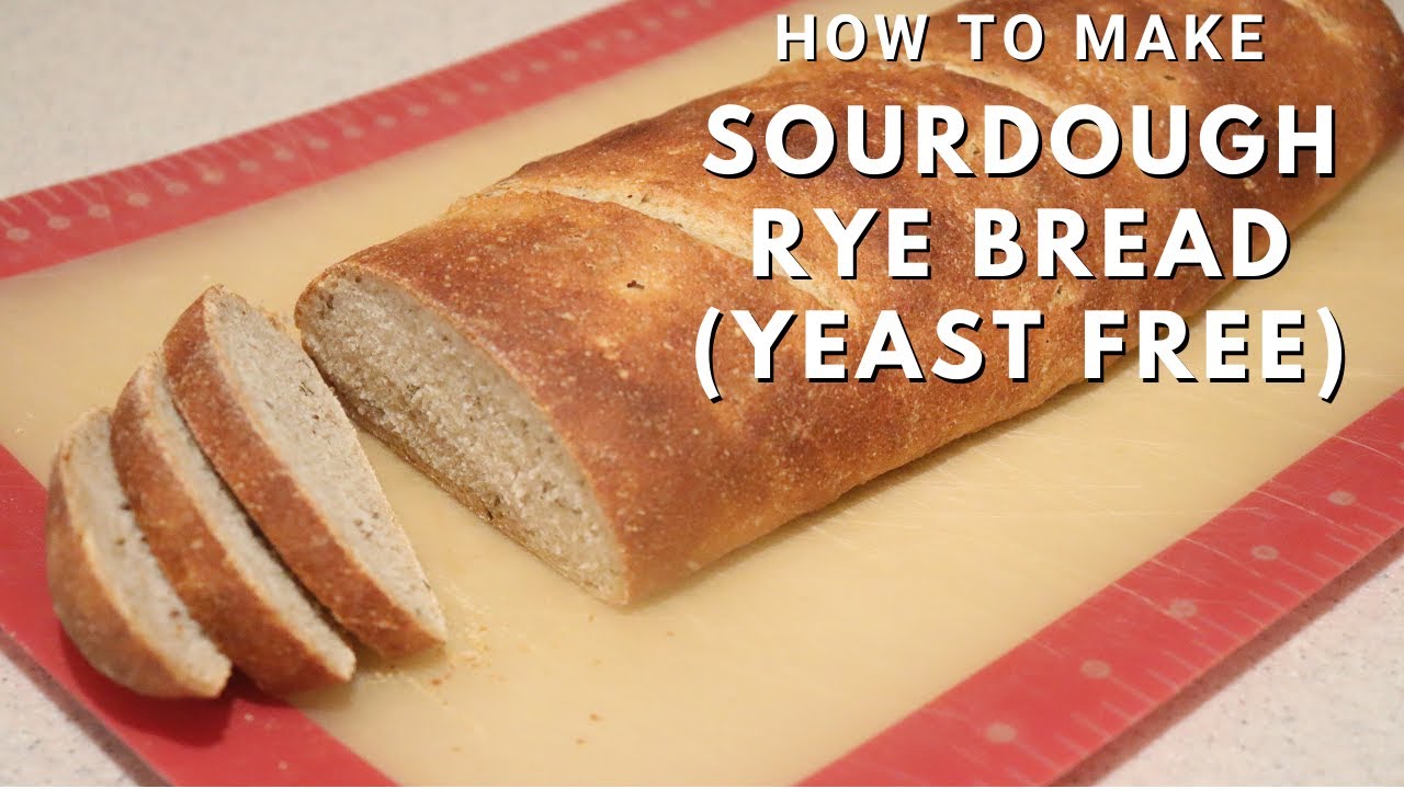 Sourdough Rye Bread (Yeast Free) - Youtube