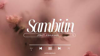 SAMBITIN - JYSN ft. Joshua Mari | (Audio)