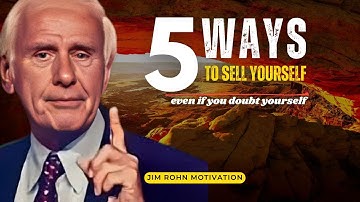 5 Proven Ways to Sell Yourself Even If You Fear Rejection || Jim Rohn Motivation