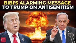 'No Jews, No America': Netanyahu goes nuclear on antisemitism in US, calls Trump admin to 'ACT NOW'