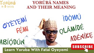 Yoruba Names and Their Meaning | Learn Yoruba With Fatai Oyeyemi