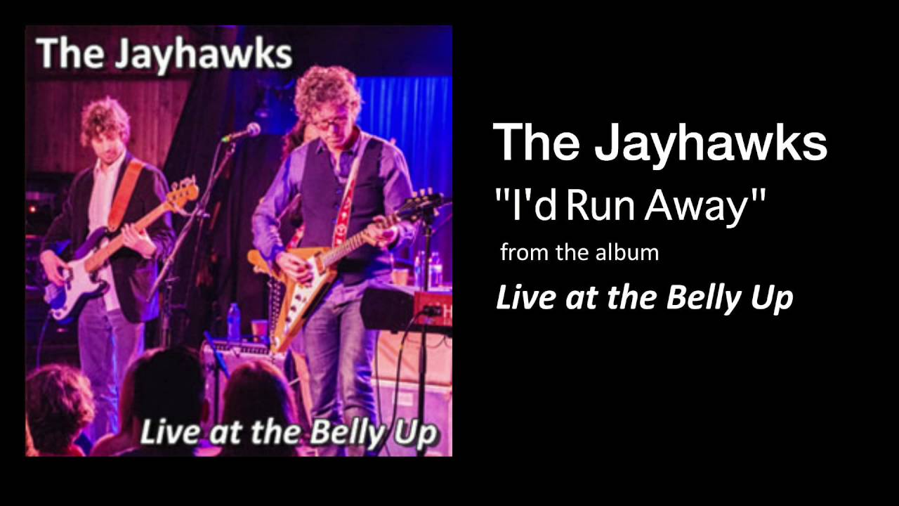 The Jayhawks "I'd Run Away" Live at the Belly Up
