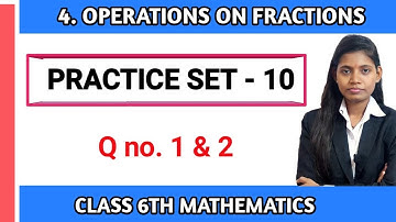 Practice set 10 class 6 question no 1 and 2 | Addition and subtraction of fractions
