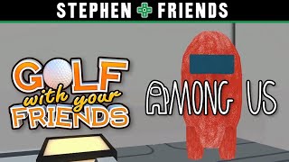 GOLF WITH YOUR FRIENDS - "Among Us" || Stephen & Friends screenshot 3