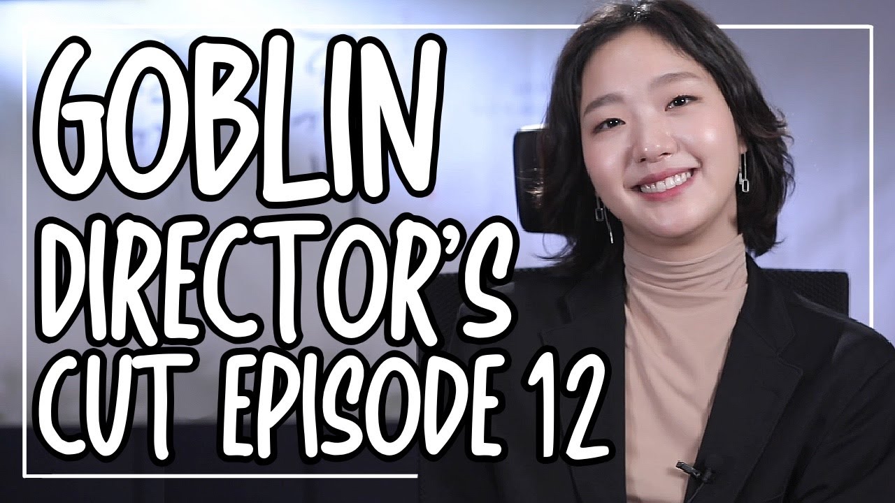 [ENG SUB] Goblin Director's Cut - Kim Go-eun Interview - Goblin Behind the Scenes