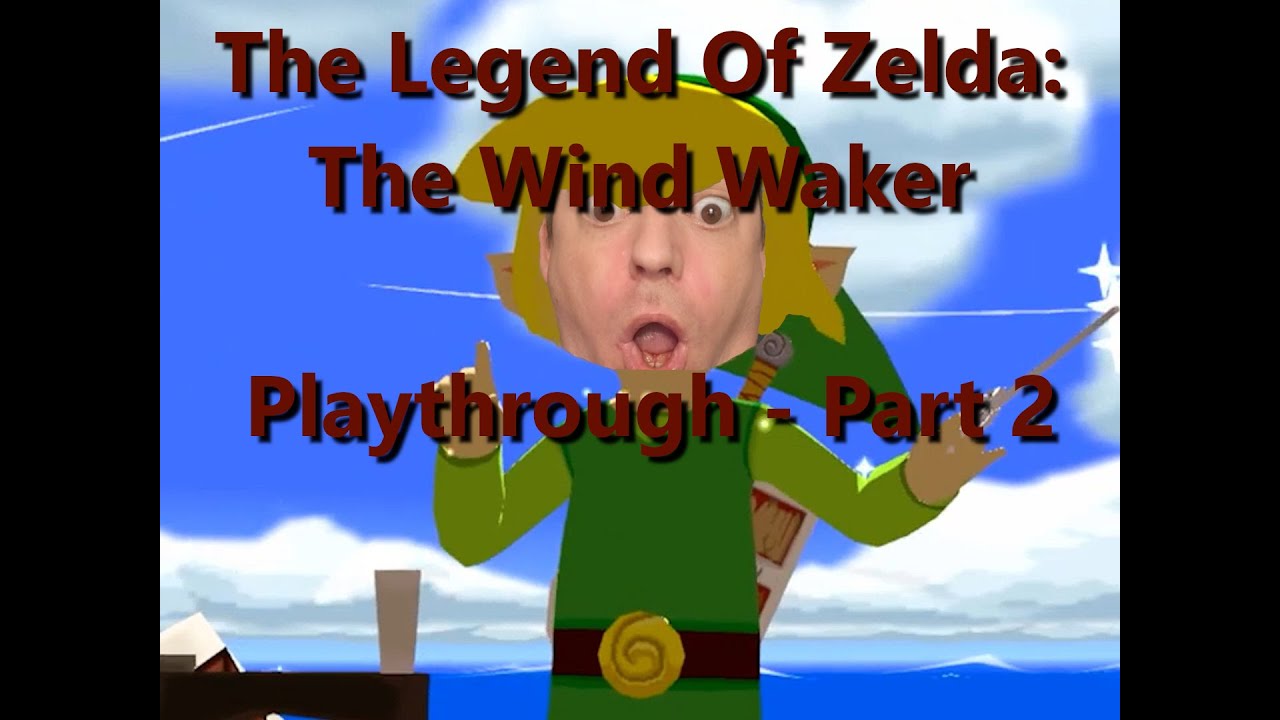 The Legend of Zelda: The Wind Waker - Part 2