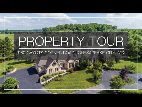 960 Cayots Corner Road, Chesapeake City, MD home video tour
