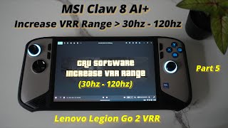 MSI Claw 8 AI+ Best Hidden Settings (Part 5) - Unlock Full VRR Range with CRU!