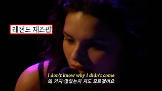 🍷왜 그때 가지 않았을까요｜Norah Jones - Don't Know Why [팝/가사/해석/번역/한국어/노래추천/lyrics]