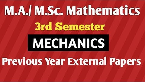 M.A./ M.Sc. Mathematics 3rd Sem.|  MECHANICS | Previous year External Papers