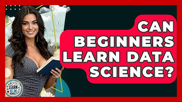 Can Beginners Learn Data Science? - Learn As An Adult