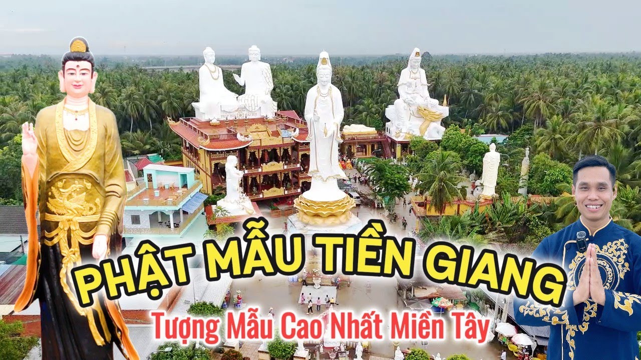 Chùa Liên Hoa (Mẹ Nam Hải Tiền Giang) Khánh Thành Tượng Phật Mẫu Diêu Trì 15m Cao Nhất Miền Tây 2025