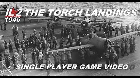IL2 1946 THE TORCH LANDINGS single player game video