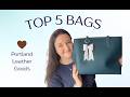 Top 5 Portland Leather Bags 🤎 My Most Used &amp; Loved