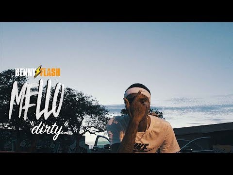 Mello - Dirty ( Official Video ) | Directed By Benny Flash