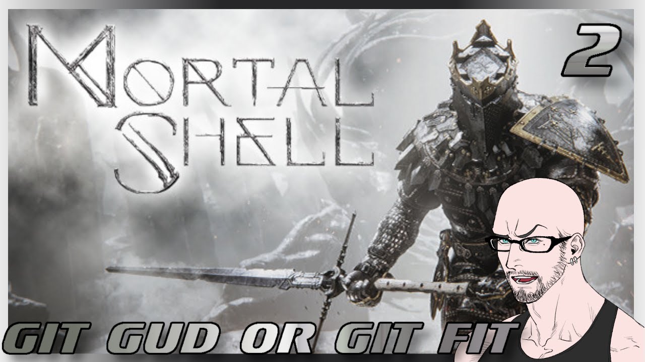 Git Gud or Git Fit - Mortal Shell! Round 2b - YouTube
