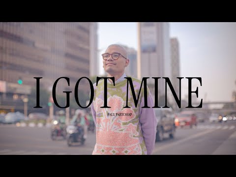 Paul Partohap -  I GOT MINE (Official Audio)