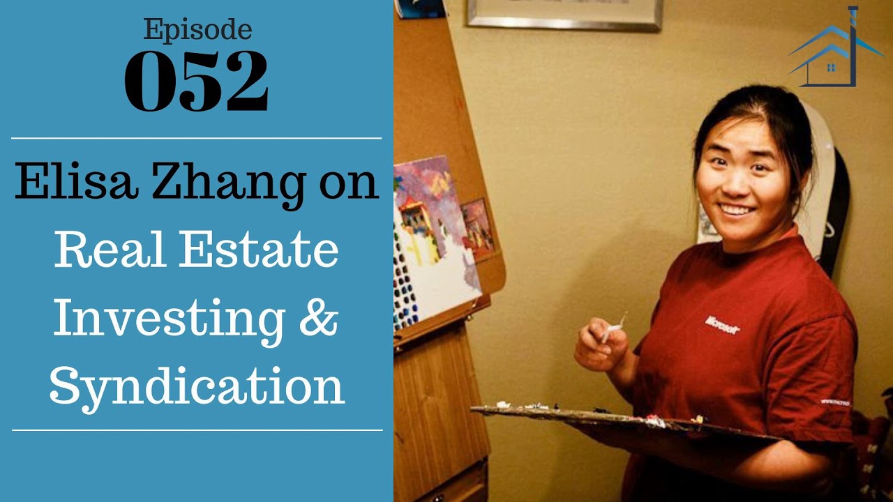 Elisa Zhang on Real Estate Investing & Syndication Ep. 52 YouTube