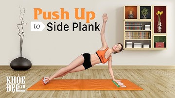Cẩm nang đốt mỡ nhanh với bài tập bụng #42 Push Up to Side Plank | KhoeDep.vn